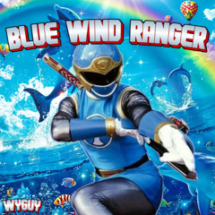BLUE WIND RANGER [WE IN MUSIC REWORK] [FREE DL]