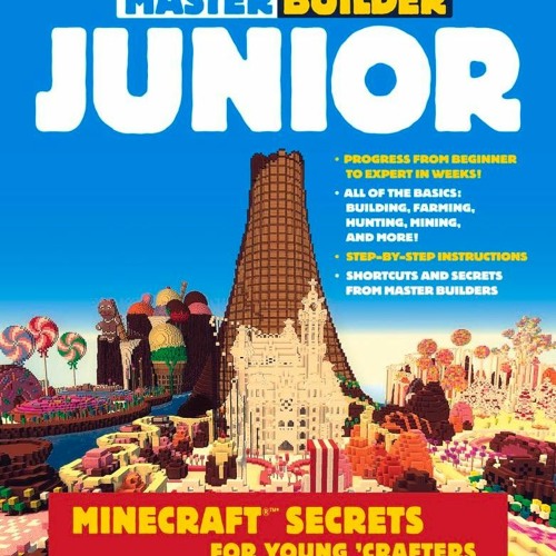 ⚡ PDF ⚡ Master Builder Junior: Minecraft ?? Secrets for Young Crafters