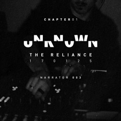 UNKNOWN Chapter 01: The Reliance — Narrator 003
