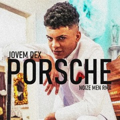 Jovem Dex - Porsche (Noize Men Remix)
