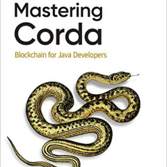 [Free] KINDLE 💔 Mastering Corda: Blockchain for Java Developers by  Jamiel Sheikh [E