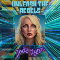 Unleash The Rebels