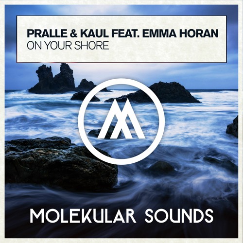Pralle & Kaul Feat. Emma Horan - On Your Shore