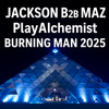 JACKSON b2b Maz @ PlayAlchemist Pyramid - Burning Man 2025 DJ mix artwork - Electronic music tracklist cover image