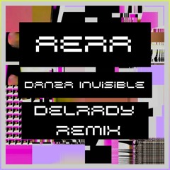 Aera - Danza Invisible (Delrady Remix)