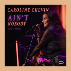 Ain't Nobody (Live at Moods)