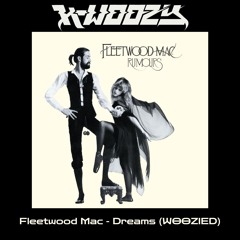 Fleetwood Mac - Dreams (WOOZIED) FREE DL