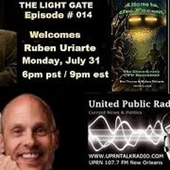The Light Gate Welcomes Ruben Uriarte, July 31st, 2023 -UFO, MUFON