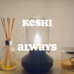 Keshi - always(chill & Lo-Fi ver.)