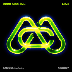 Premiere: SEBS & Sohail - Nah [MoodCollective]
