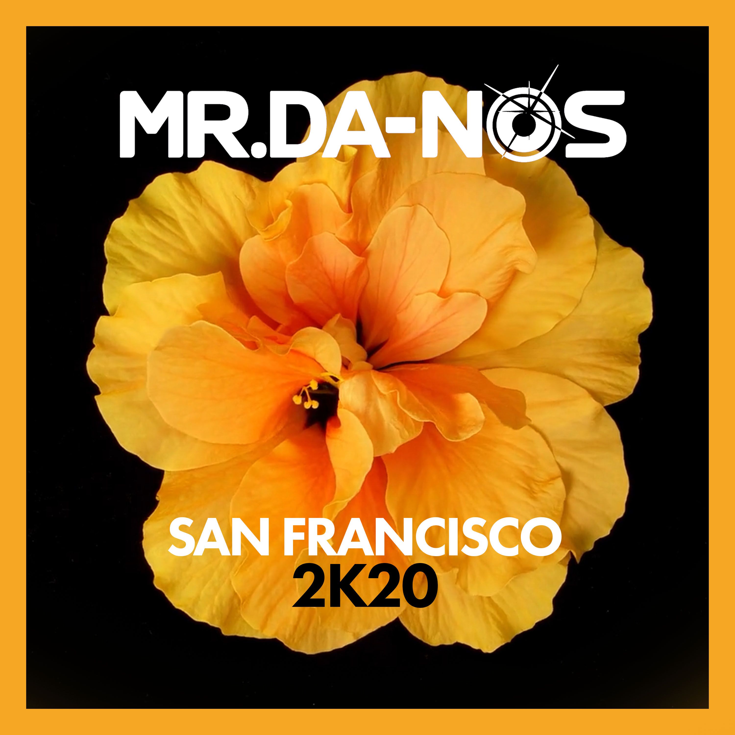 Sii mai Mr.Da-Nos - San Francisco 2K20
