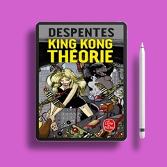 King Kong th�orie by Virginie Despentes. Download Gratis [PDF]