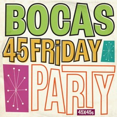 Bocas 45 Friday Party 2 min teaser