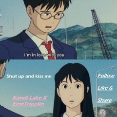 Shut Up And Kiss Me (Prod. EemTripplin)