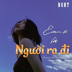 Em Sẽ Là Người Ra Đi 2 (Beat)