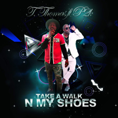 Take A Walk N My Shoes ft (P2K Dadiddy )