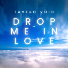 Drop Me In Love – Tavero Void | Progressive House & Deep EDM