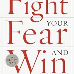 Get EBOOK EPUB KINDLE PDF Fight Your Fear and Win: Seven Skills for Performing Your B