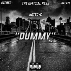 Dummy (feat. AveryB, Ilias ATL, & Hotboyc)