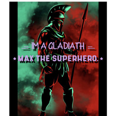 “I’m A Gladiatah.” Pt. 1 Prod DJ Lord’s P X Max The Hero