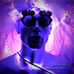 Ari Miller - Creation Field -8.5.25