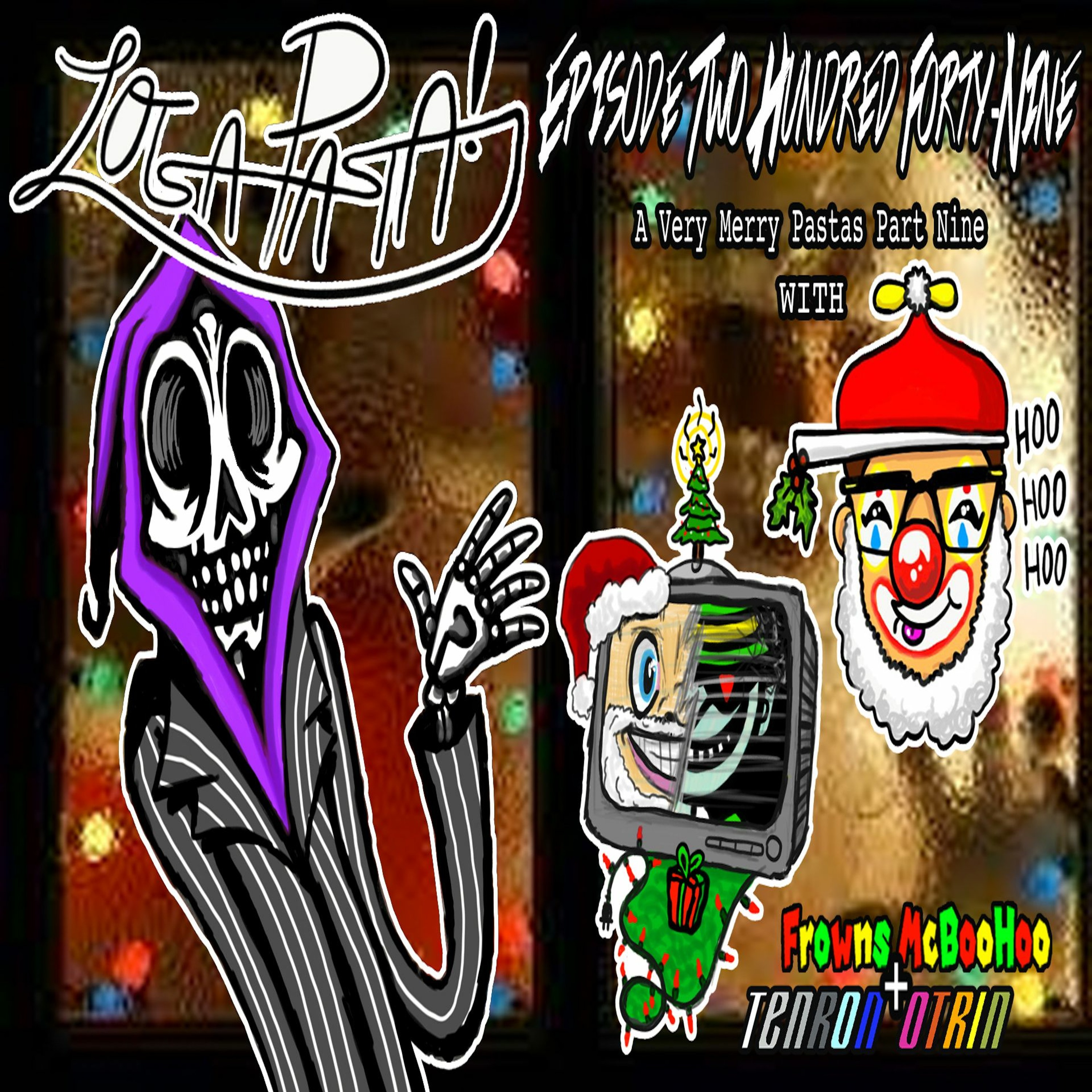 Episode Two Hundred Forty-Nine: A Very Merry Pastas Part Nine episode artwork