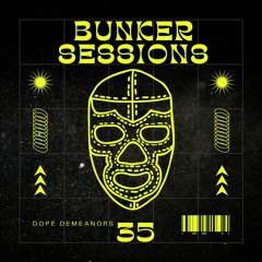 Dope Demeanors - Bunker Sessions 35 -  Mack Bango Guest Mix