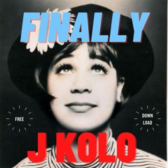 FINALLY - J KOLO (FREE DOWNLOAD)