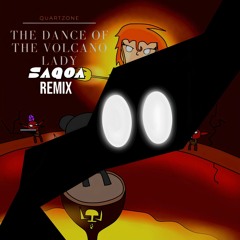 Quartzone - The Dance Of The Volcano Lady (Saqoa Remix)