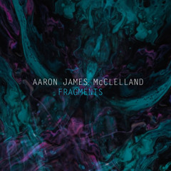 Aaron James McClelland_Fragments_ (radio edit)_mena music
