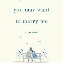 ACCESS EPUB KINDLE PDF EBOOK My Wife Said You May Want to Marry Me: A Memoir by  Jason  Rosenthal �