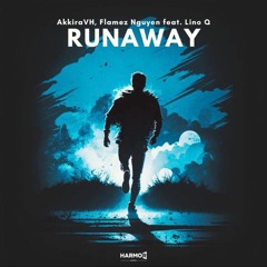 (Extended Mix) AkkiraVH, Flamez Nguyen - Runaway (ft. Lino Q)|Harmor Release