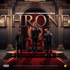THRONE - Brock x Bril x JMoney