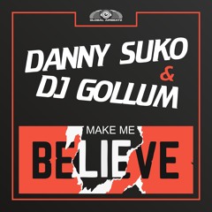 Danny Suko & DJ Gollum - Make Me Believe (DJ MNS Vs. Harlie & Charper Teaser)