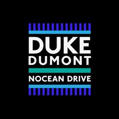 Duke Dumont - Ocean Drive (Noce Bootleg)
