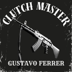 Gustavo Ferrer - Clutch Master