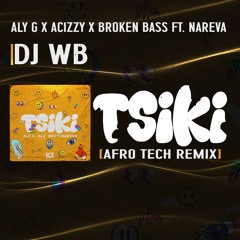 Tsiki [AfrotechBootleg] Original by ALY G x ACIZZY x BROKEN BASS Ft NAREVA
