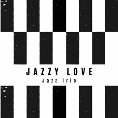 Jazzy Love - Jazz Trio