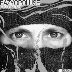 GASOLINE GUEST MIX: EAZYOPOLUSE (LIVE) 11/10/2022