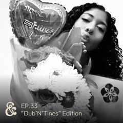 Dub & Effection | EP.33: "Dub'N'Tines" Edition