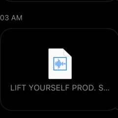 LIFT YOURSELF (PROD. DEEJAYYSOSA)