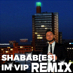 SHABAB[ES] IM VIP REMIX