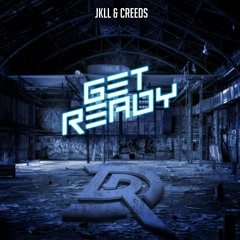 JKLL & Creeds - Get Ready