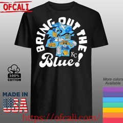 Bring Out The Blue Kansas City Royals Baseball Shirt