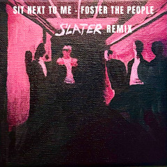 Foster The People - Sit Next To Me (Slater Freya Remix) [FREE DL]