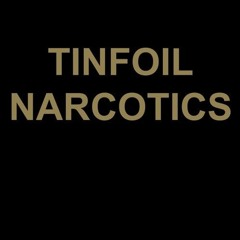 Tinfoil Narcotics (w/ Yung Alexander)