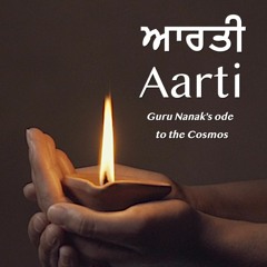 Aarti - Baba Nanak's Ode to the Cosmos