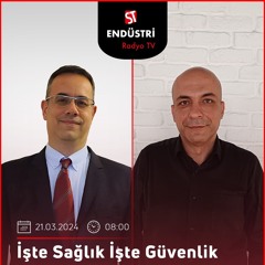 Serkan Aydemir - Ahmet Taşdelen ile İşte Sağlık İşte Güvenlik