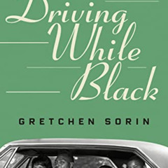 [Download] EBOOK 💖 Driving While Black: African American Travel and the Road to Civi