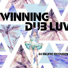 WINNING DUB LUV - via Dochakuso Rec (Coming soon)